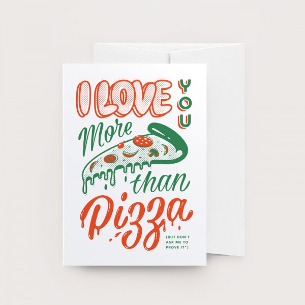 I Love You More Than Pizza Card