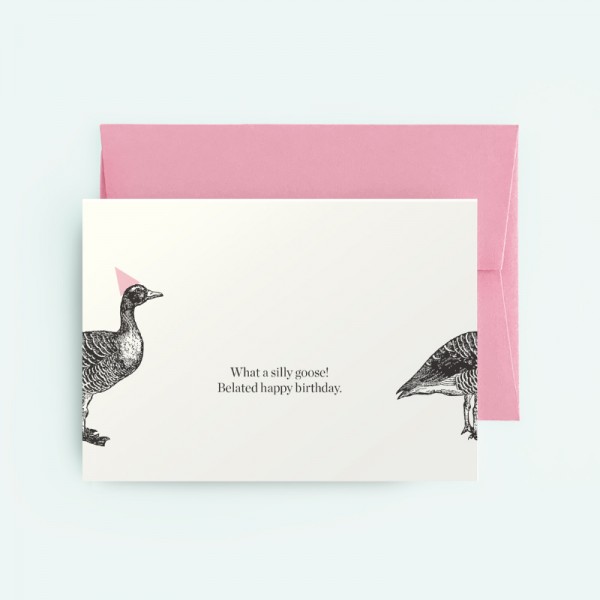 I'm a Silly Goose! Belated Happy Birthday - Bottoms Up Card